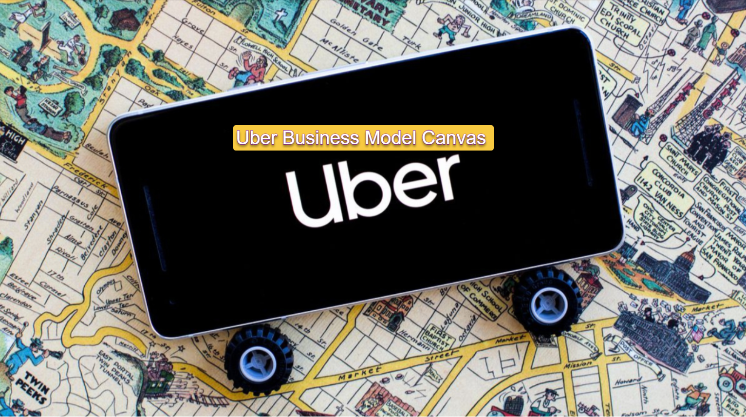 Understanding the Uber Business Model Canvas: Key Components and Insights